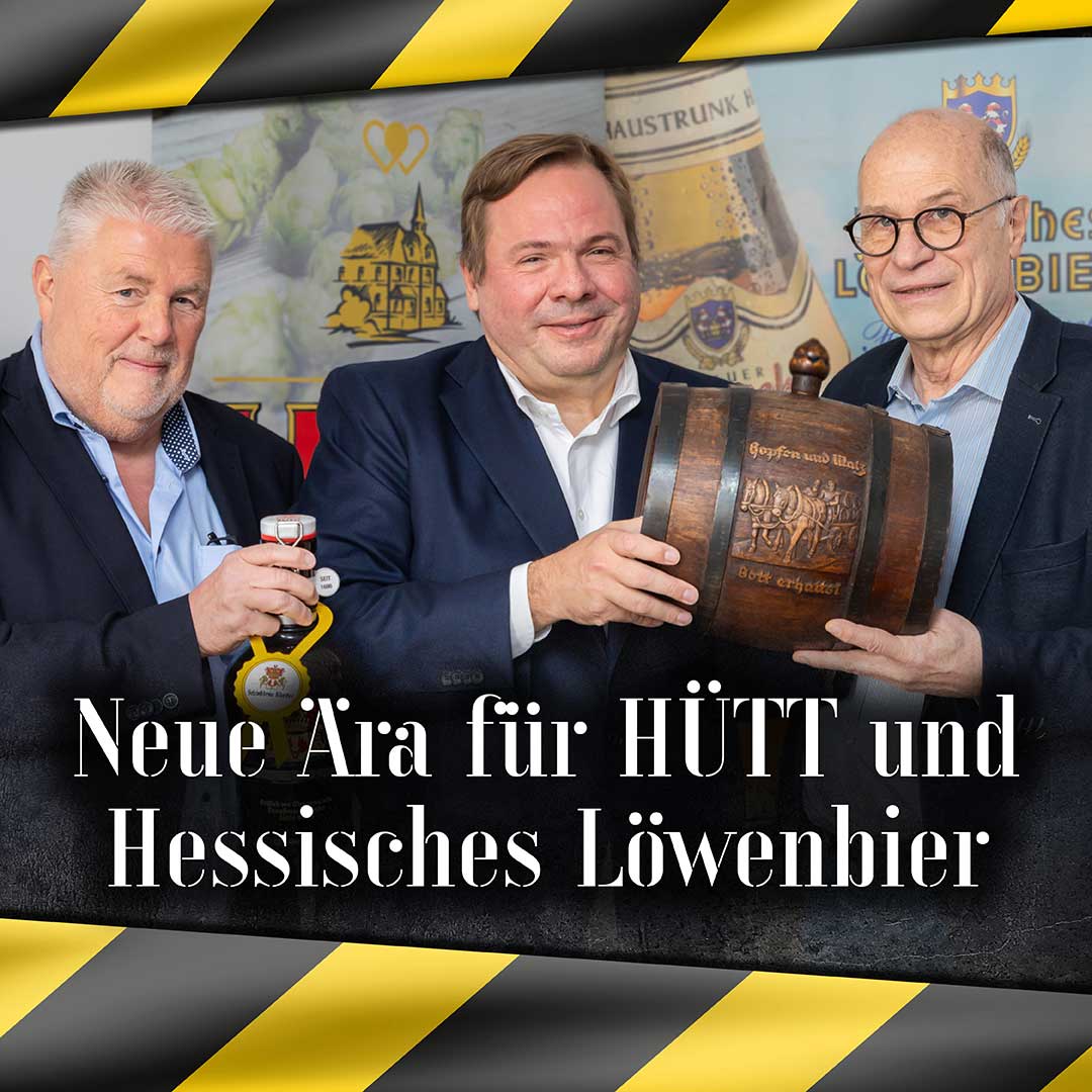 Neue Ära für HÜTT und Hessisches Löwenbier